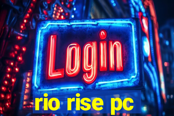 rio rise pc